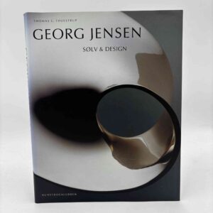 Thomas C. Thulstrup: Georg Jensen - Sølv og Design