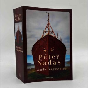 Péter Nádas: Lysende fragmenter - mindeblade fra en fortællers liv