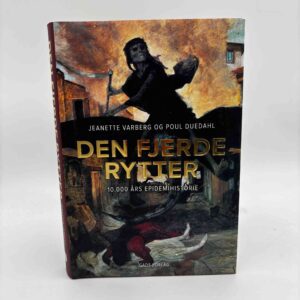 Jeanette Varberg og Poul Duedahl: Den fjerde rytter - 10.000 års epidemihistorie