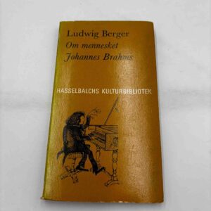 Ludwig Berger: Om mennesket Johannes Brahms
