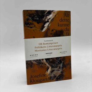 Josefine Klougart: Alt dette kunne du få