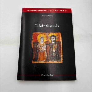 Anselm Grün: Tilgiv dig selv - kristen spiritualitet - ny serie - 2