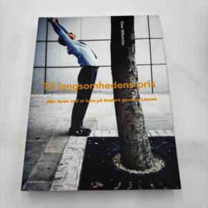 Owe Wikström: Til langsomhedens pris