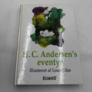H.C. Andersens eventyr - illustreret af Louis Moe