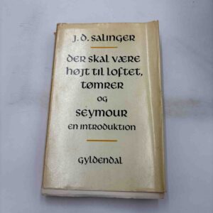 J.D. Salinger: Der skal være højt til loftet, tømrer og Seymour - en introduktion