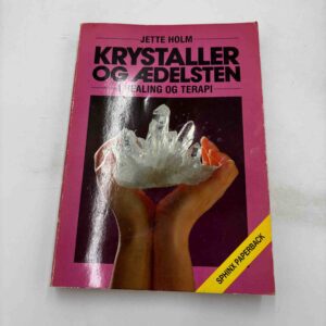 Jette Holm: Krystaller og ædelsten - i healing og terapi