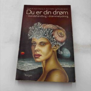 Phyllis R. Koch-Sheras m.fl.: Du er din drøm - kvindehåndbog i drømmetydning
