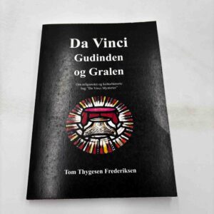 Tom Thygesen Frederiksen: Da Vinci - Gudinden og Gralen
