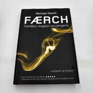 Michael Teschl: Færch - familien, magten og pengene