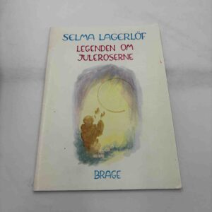 Selma Lagerlöf: Legenden om juleroserne