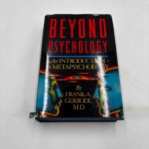 Frank A. Gerbode: Beyond psychology