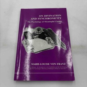 Marie-Louise Von Franz: On divination and synchronicity
