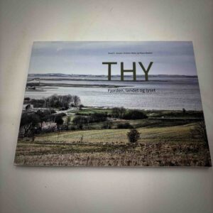 Knud E. Jensen: Thy - fjorden, landet og lyset
