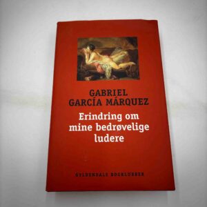 Gabriel Garcia Marquez: Erindring om mine bedrøvelige ludere