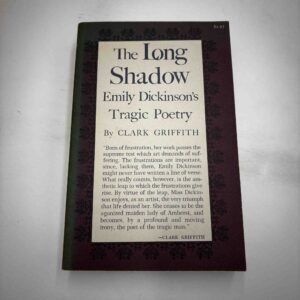 Clark Griffith: The long shadow - Emily Dickenson's tragic poetry