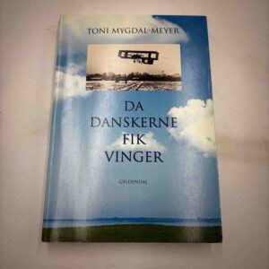 Toni Mygdal-Meyer: Da danskerne fik vinger