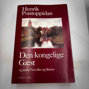 Henrik Pontoppidan: Den kongelige gæst - og andre noveller og skitser