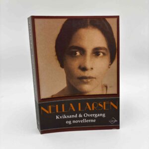 Nella Larsen: Kviksand og Overgang og novellerne - Nella Larsens samlede værker