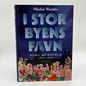 Nikoline Werdelin: I storbyens favn - Homo metropolis 1994-1999