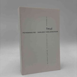 Sigmund Freud: Psykoanalyse - Samlede forelæsninger