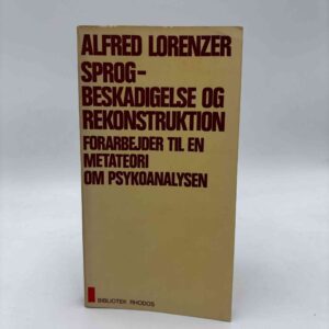 Alfred Lorenzer: Sprogbeskadigelse og Rekonstruktion - Forarbejder til en metateor om psykoanalysen