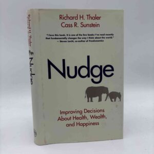 Richard H. Thaler og Cass R. Sunstein: Nudge - improving decisions about health, wealth, and happiness