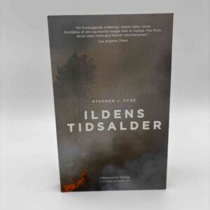 Stephen J. Pyne: Ildens tidsalder