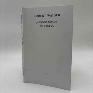 Robert Walser: Jakob von Gunten - en dagbog