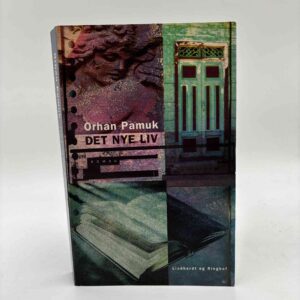 Orhan Pamuk: Det nye liv - roman