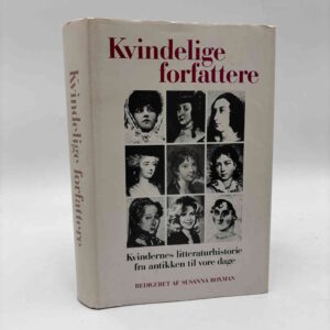 Susanna Roxman (red.): Kvindelige forfattere - kvindernes litteraturhistorie fra antikken til vore dage