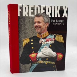 Anne Sofie Kragh: Frederik X - En konge bliver til