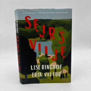 Erik Valeur og Lise Ringhof: Sejrs vilje - roman