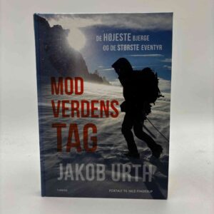 Jakob Urth og Nils Finderup: Mod verdens tag - De højeste bjerge og de største eventyr