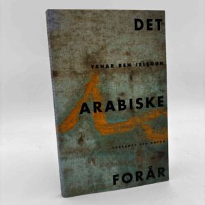 Tahar Ben Jelloun: Det arabiske forår - Gnisten, Med ilden