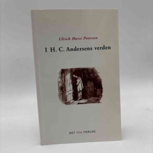 Ulrich Horst Petersen: I H.C. Andersens verden