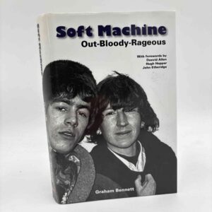 Graham Bennett: Soft Machine - Out-bloody-rageous