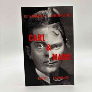 Lotte Andersen og Amalie Kestler: Carl og Marie - i kunst og i kærlighed