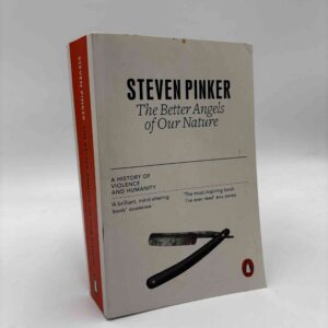 Steven Pinker: The Better Angels of Our Nature - A History of Violence and Humanity