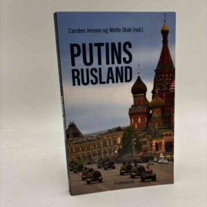 Carsten Jensen og Mette Skak: Putins Rusland