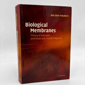 Ove Sten-Knudsen: Biological Membranes - Theory of Transport, Potentials and Electric Impulses - med dedikation