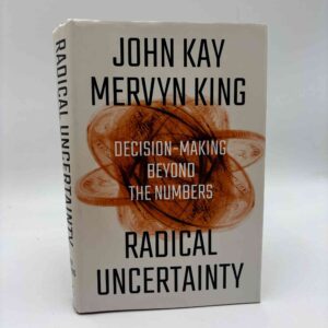 John Kay og Mervyn King: Radical Uncertainty - Decision-Making Beyond the Numbers