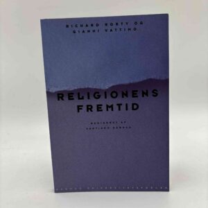 Richard Rorty og Gianni Vattimo: Religionens fremtid