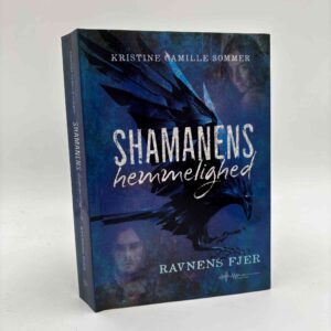 Kristine Camille Sommer: Shamanens Hemmelighed II - Ravnens fjer