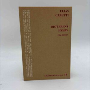 Elias Canetti: Digterens hverv - fem essays