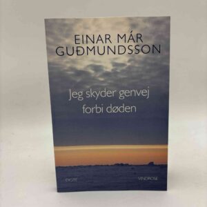 Einar Mar Gudmundsson: Jeg skyder genvej forbi døden - digte