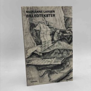 Marianne Larsen: Billedtekster - uskønskrifter