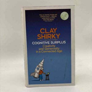 Clay Shirky: Cognitive Surplus - How Technology Makes Consumers into Collaborators