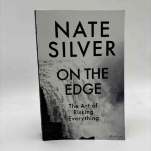 Nate Silver: On the Edge - The Art of Risking Everything