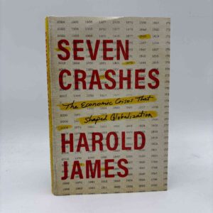 Harold James: Seven Crashes - The Economic Crises That Shaped Globalization