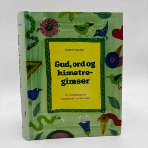 Merete Bandak: Gud, ord og himstregimser - En samtalebog om kristendom i familiehøjde